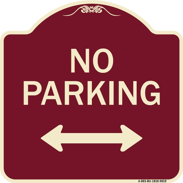 Signmission Designer Series-No Parking With Bidirectional Arrow Burgungy, 18" x 18", BU-1818-9819 A-DES-BU-1818-9819 - main